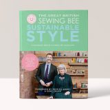 The Great British Sewing Bee: Sustainable Style - Caroline Akselson, Alexandra Bruce