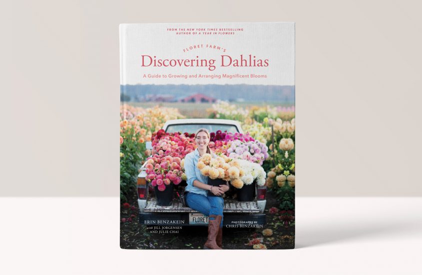 Floret Farm’s Discovering Dahlias by Erin Benzakein