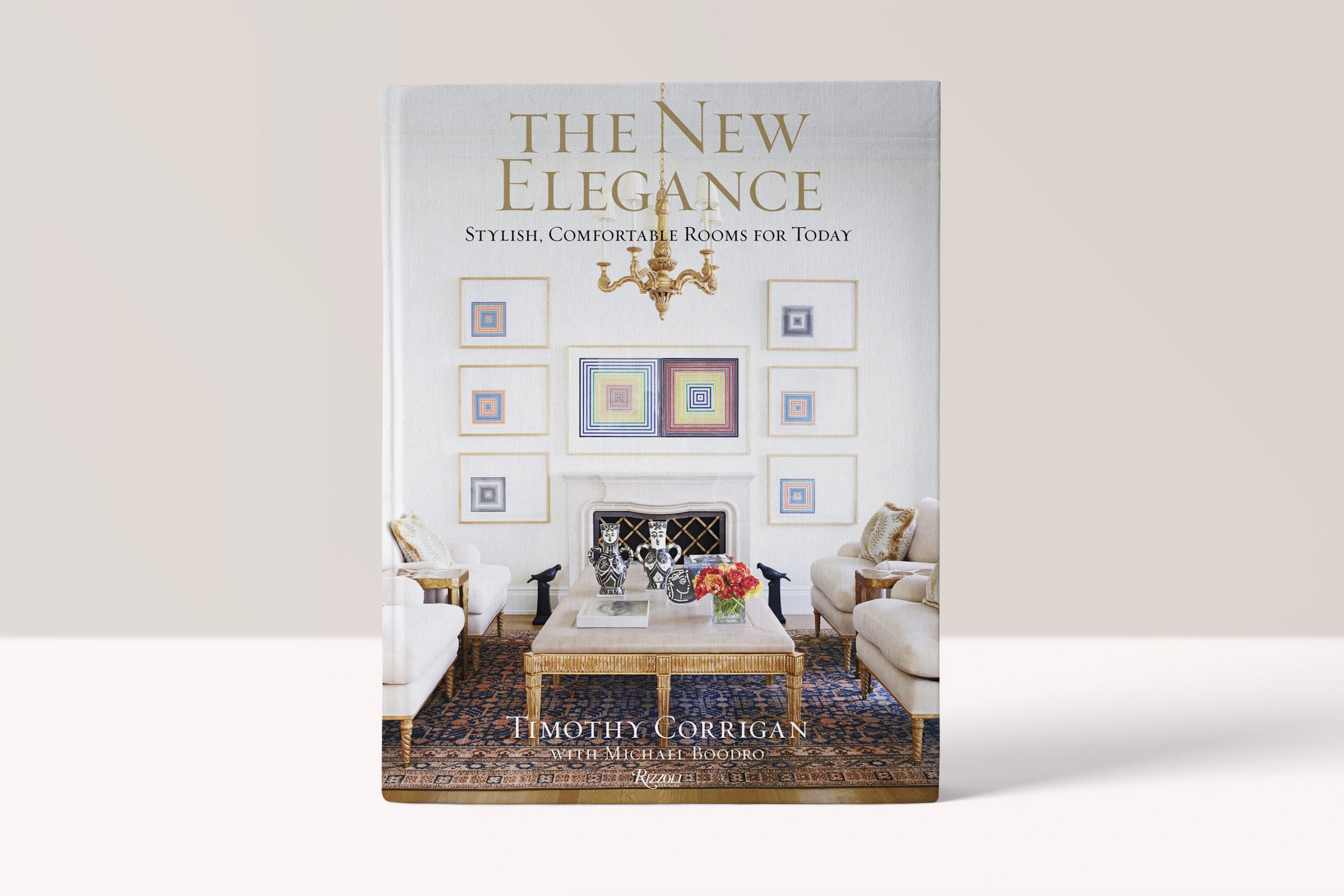 The New Elegance: Stylish, Comfortable Rooms for Today - Timothy Corrigan
