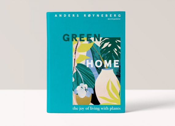 Green Home - The Joy of Living with Plants - Anders Røyneberg