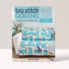 Big Stitch Quilting - A practical guide to sewing and hand quilting 20 stunning projects by Carolyn Forster