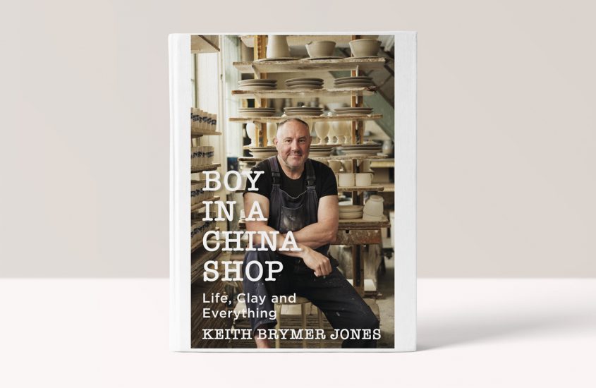 Boy in a China Shop: Life, Clay and Everything Keith Brymer Jones