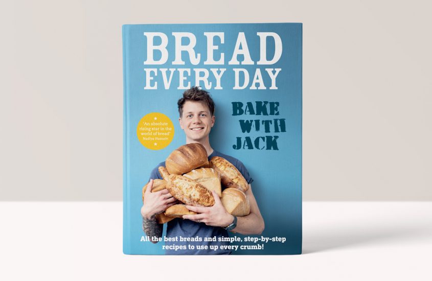BAKE WITH JACK – Bread Every Day – Jack Sturgess