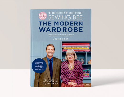 THE GREAT BRITISH SEWING BEE: THE MODERN WARDROBECREATE CLOTHES YOU LOVE WITH 28 PROJECTS AND INNOVATIVE ALTERATION TECHNIQUES - JULIET UZOR
