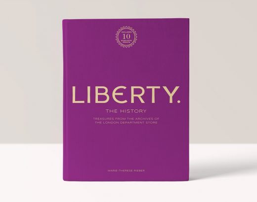 Liberty: The History – Luxury Edition: Treasure from the archives of the London department store - Marie-Therese Rieber 