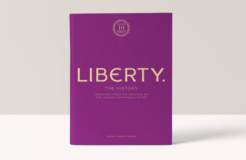 Liberty: The History – Luxury Edition: Treasure from the archives of the London department store – Marie-Therese Rieber 