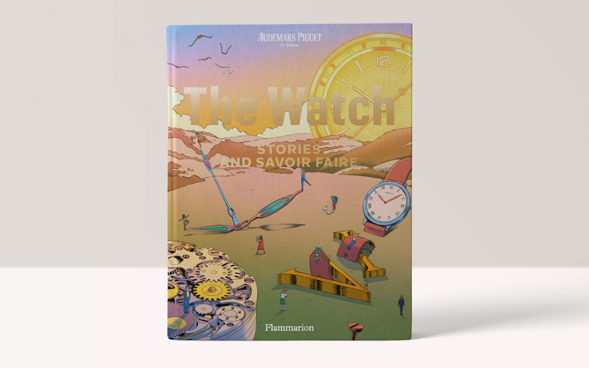 The Watch: Stories and Savoir Faire - Audemars Piguet 