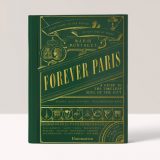 Forever Paris: A Guide to the Timeless Soul of the City – Marin Montagut 