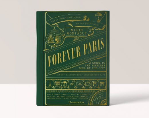 Forever Paris: A Guide to the Timeless Soul of the City - Marin Montagut 